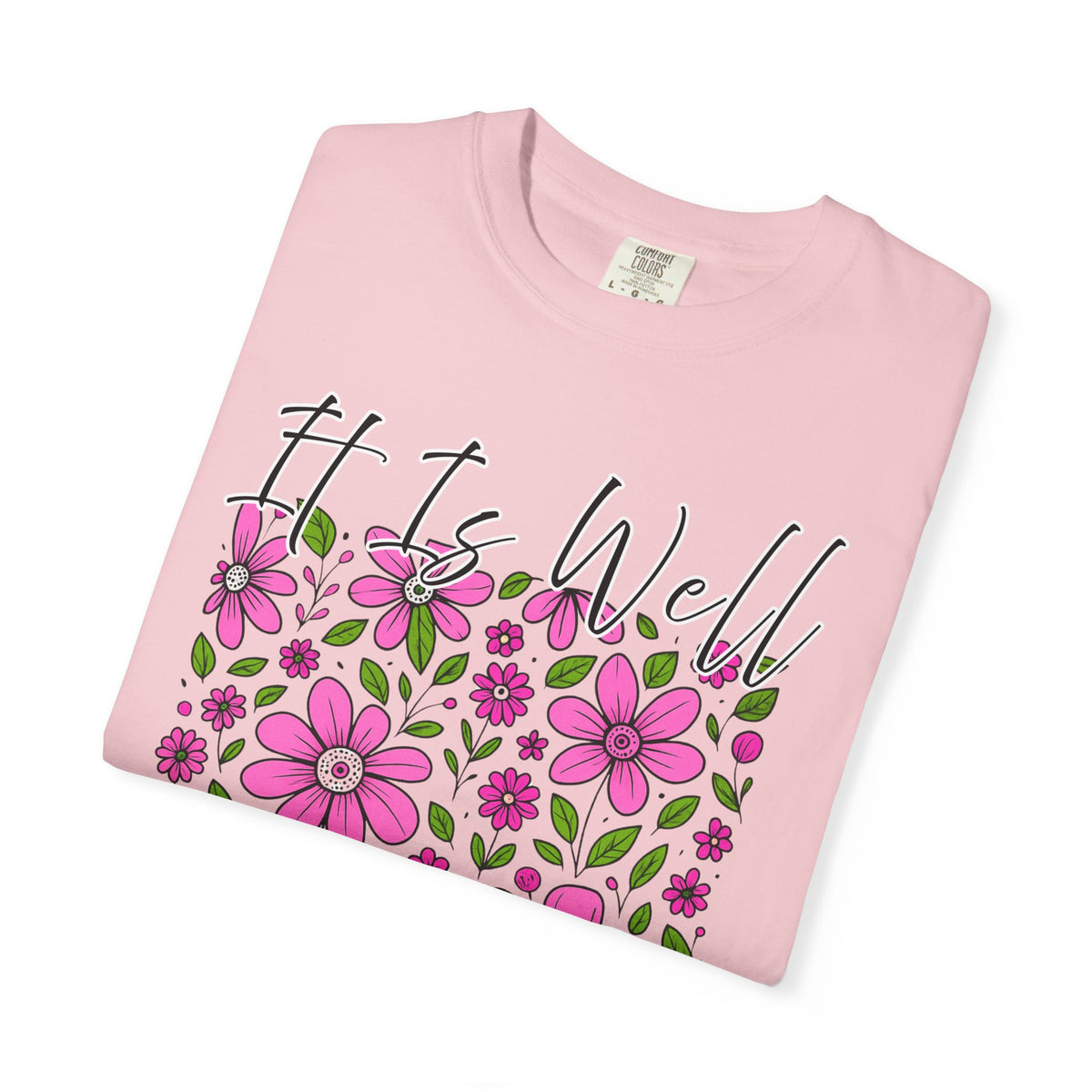 Floral Inspirational T-Shirt - It Is Well With My Soul, Comfort Colors Tee, Gift for Her, Motivation Shirt, Positive Vibes Top, Casual Tee,