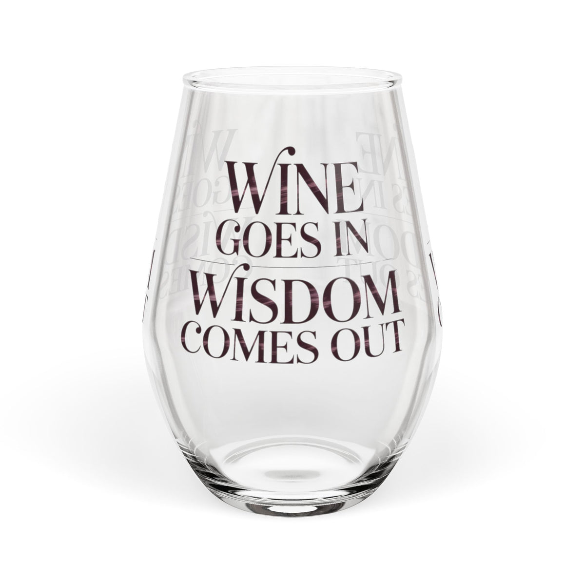 Stemless Wine Glass - "Wine Goes In, Wisdom Comes Out" 11.75oz