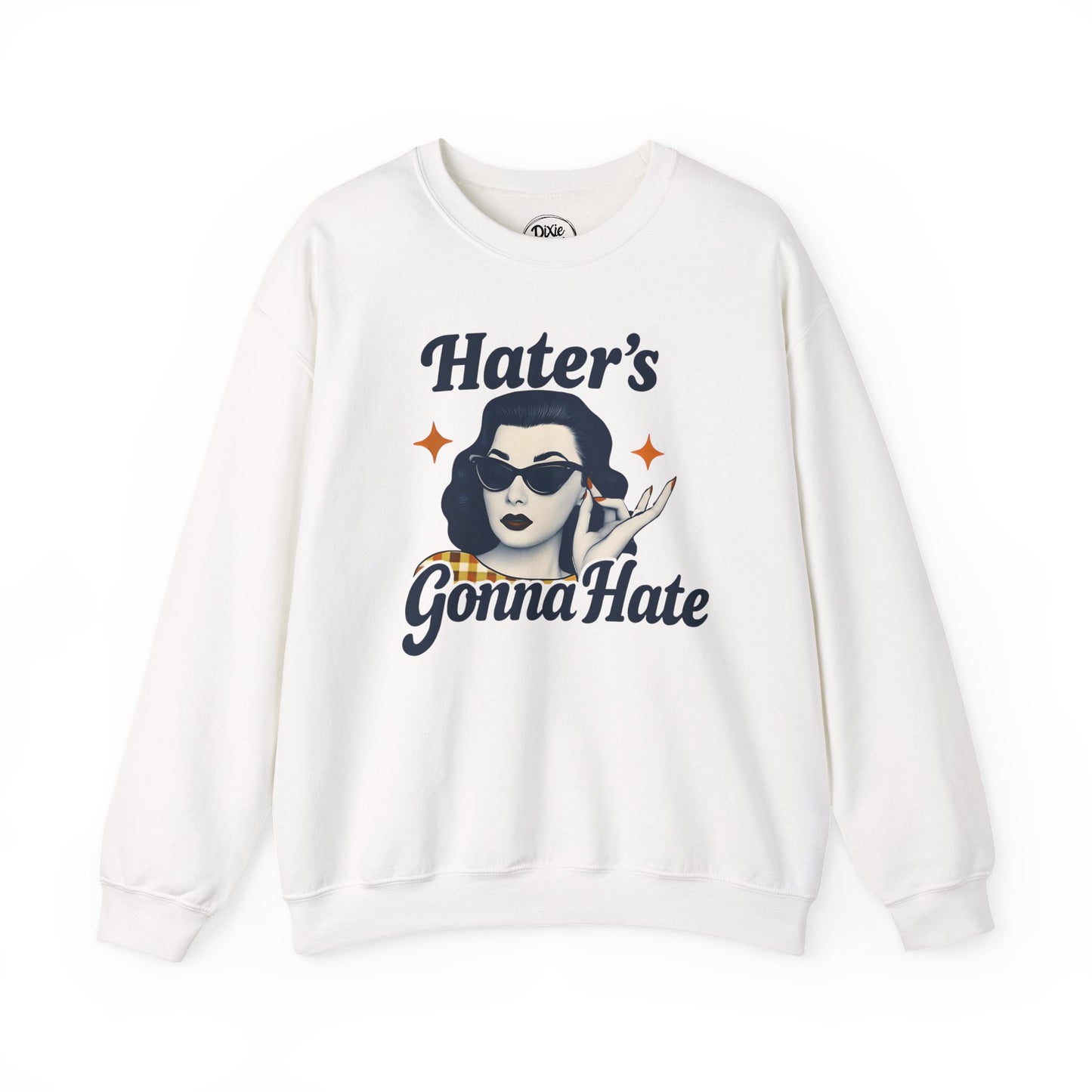 Hater's Gonna Hate Crewneck Sweatshirt, Funny Unisex Pullover, Casual Gift for Friends, Comfy Outfit, Humor Apparel
