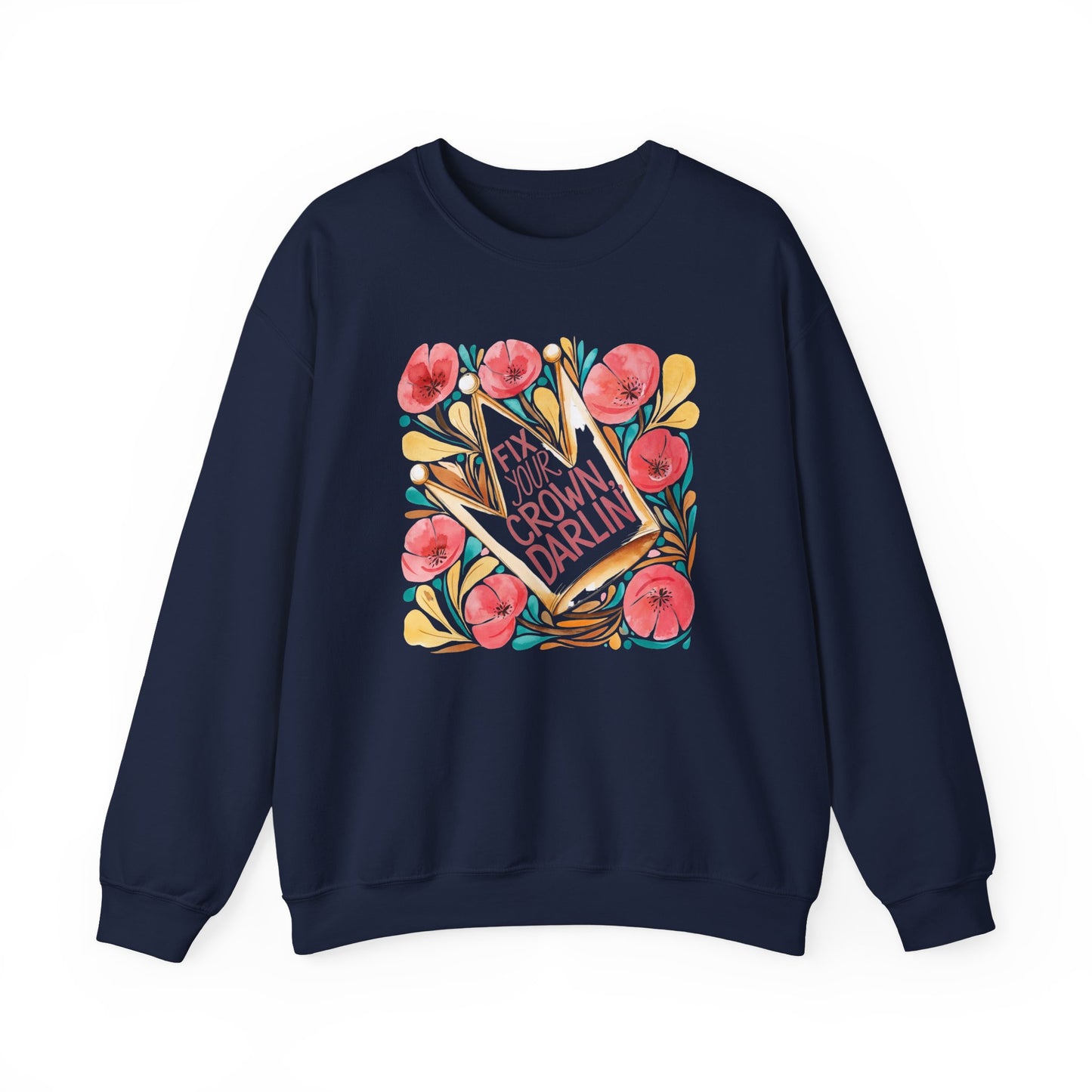 Crewneck Sweatshirt — Straighten Your Crown Darlin' Floral Graphic
