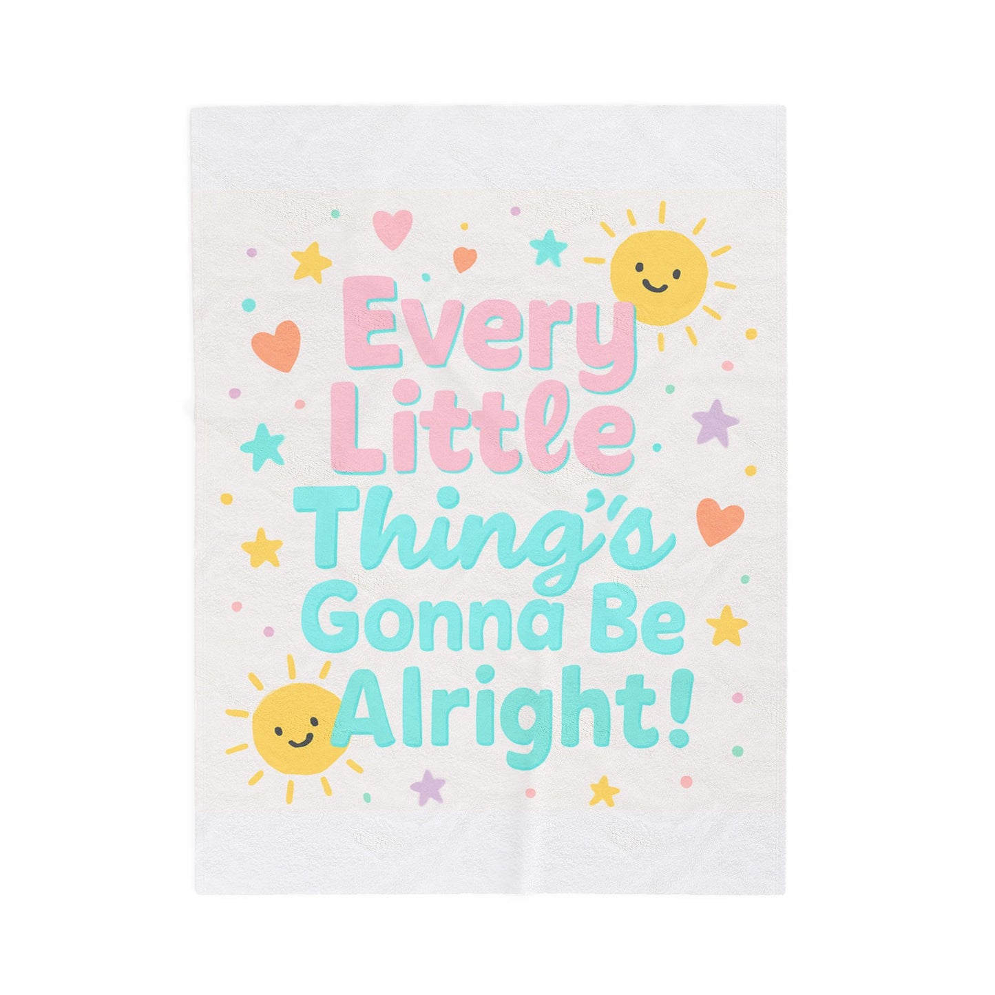 Velveteen Plush Blanket — "Every Little Thing's Gonna Be Alright" Pastel Baby Throw