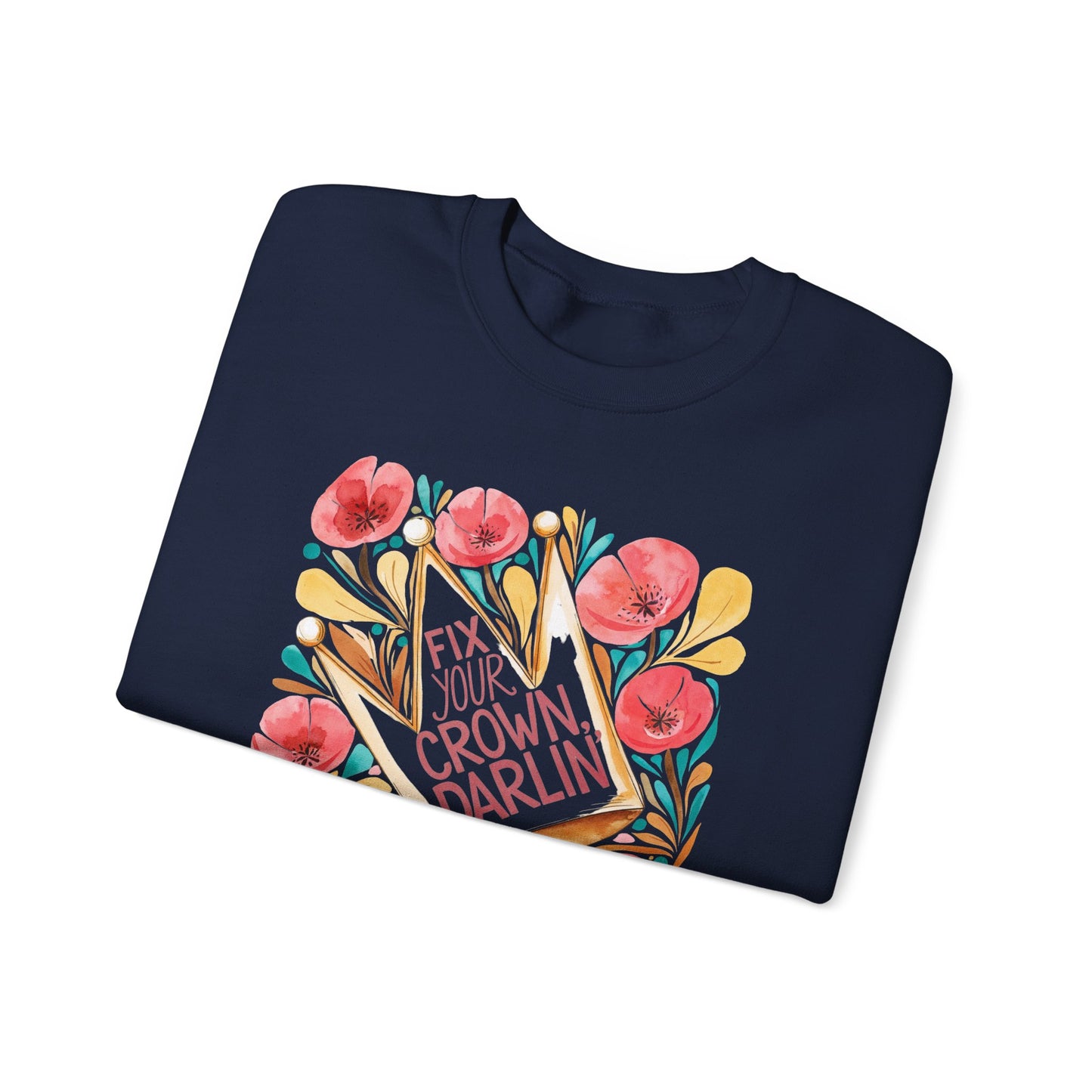 Crewneck Sweatshirt — Straighten Your Crown Darlin' Floral Graphic