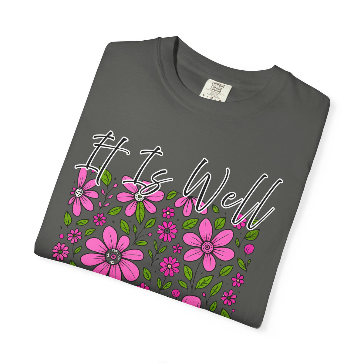 Floral Inspirational T-Shirt - It Is Well With My Soul, Comfort Colors Tee, Gift for Her, Motivation Shirt, Positive Vibes Top, Casual Tee,