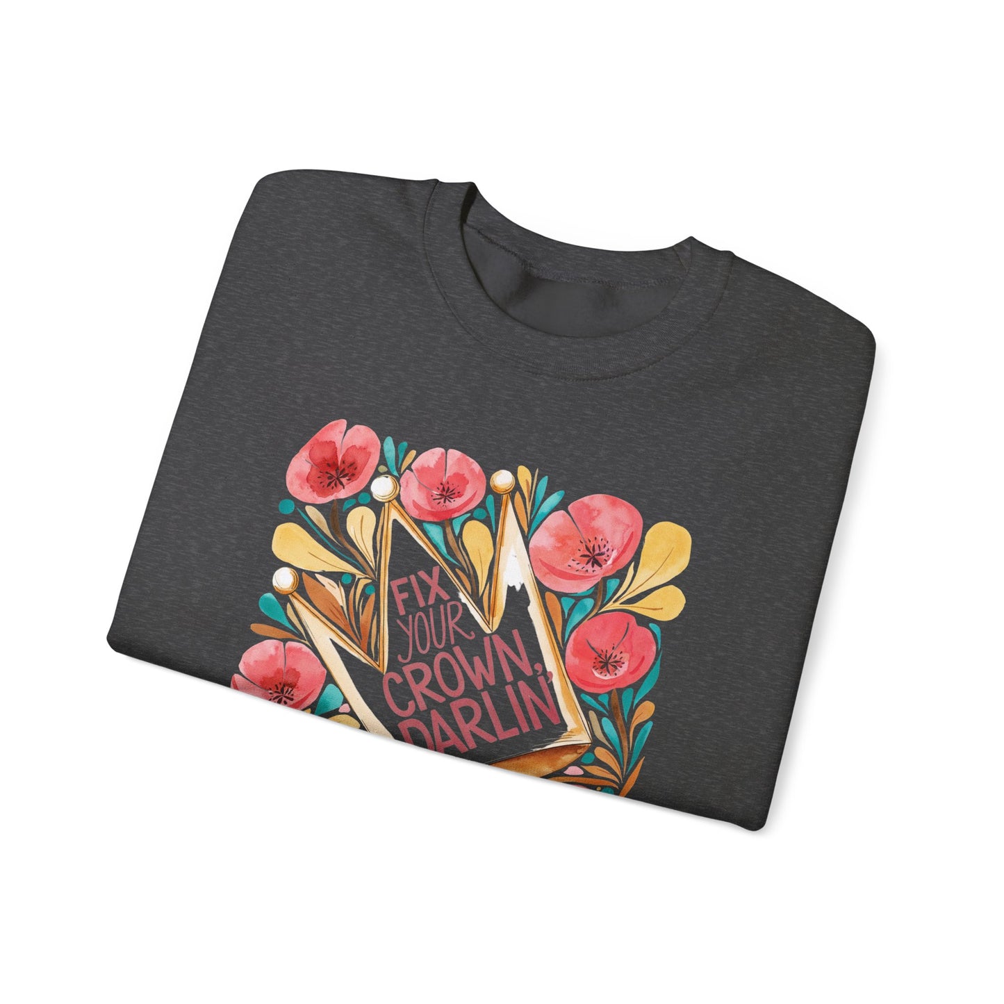 Crewneck Sweatshirt — Straighten Your Crown Darlin' Floral Graphic