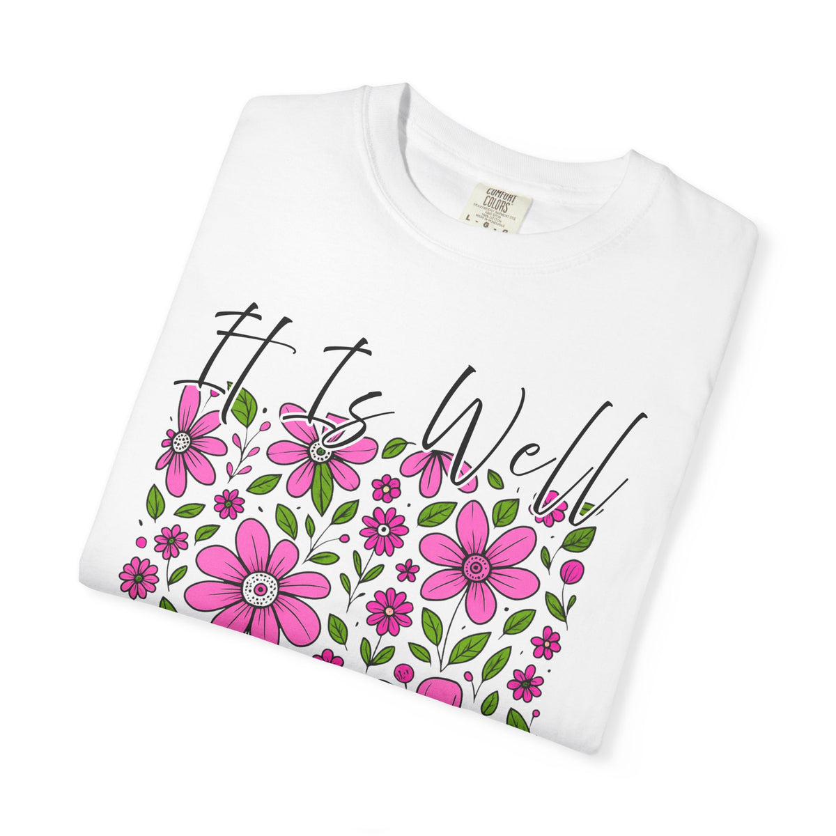 Floral Inspirational T-Shirt - It Is Well With My Soul, Comfort Colors Tee, Gift for Her, Motivation Shirt, Positive Vibes Top, Casual Tee,
