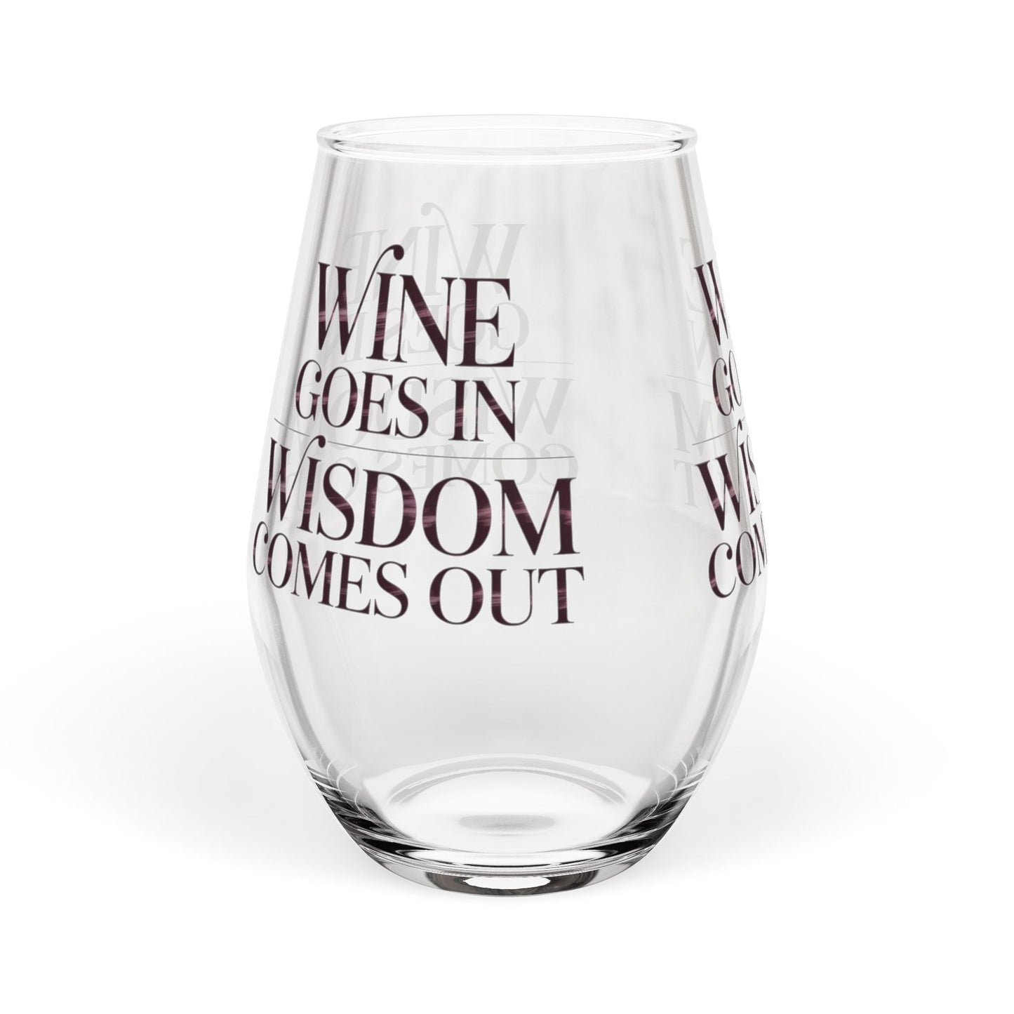 Stemless Wine Glass - "Wine Goes In, Wisdom Comes Out" 11.75oz