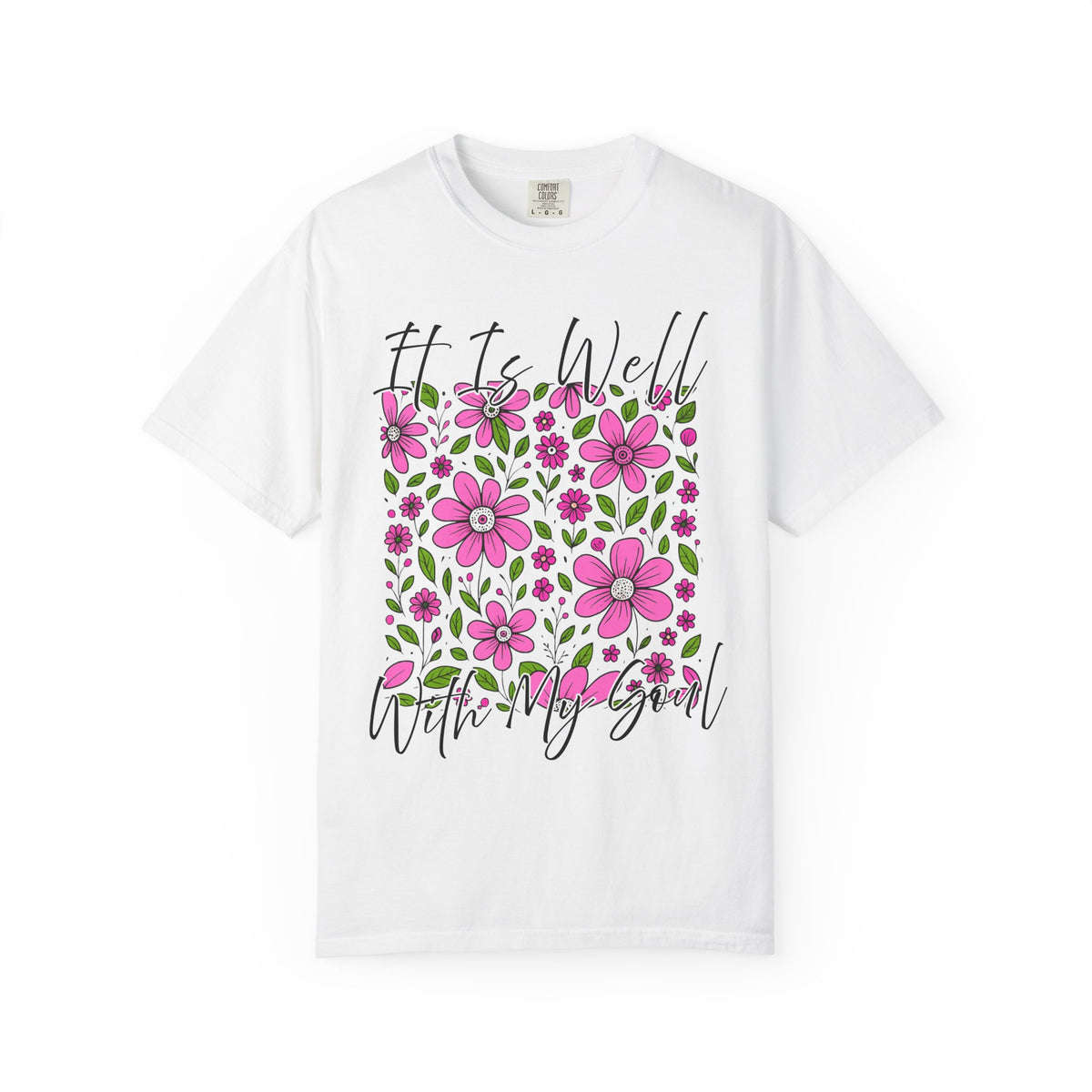 Floral Inspirational T-Shirt - It Is Well With My Soul, Comfort Colors Tee, Gift for Her, Motivation Shirt, Positive Vibes Top, Casual Tee,