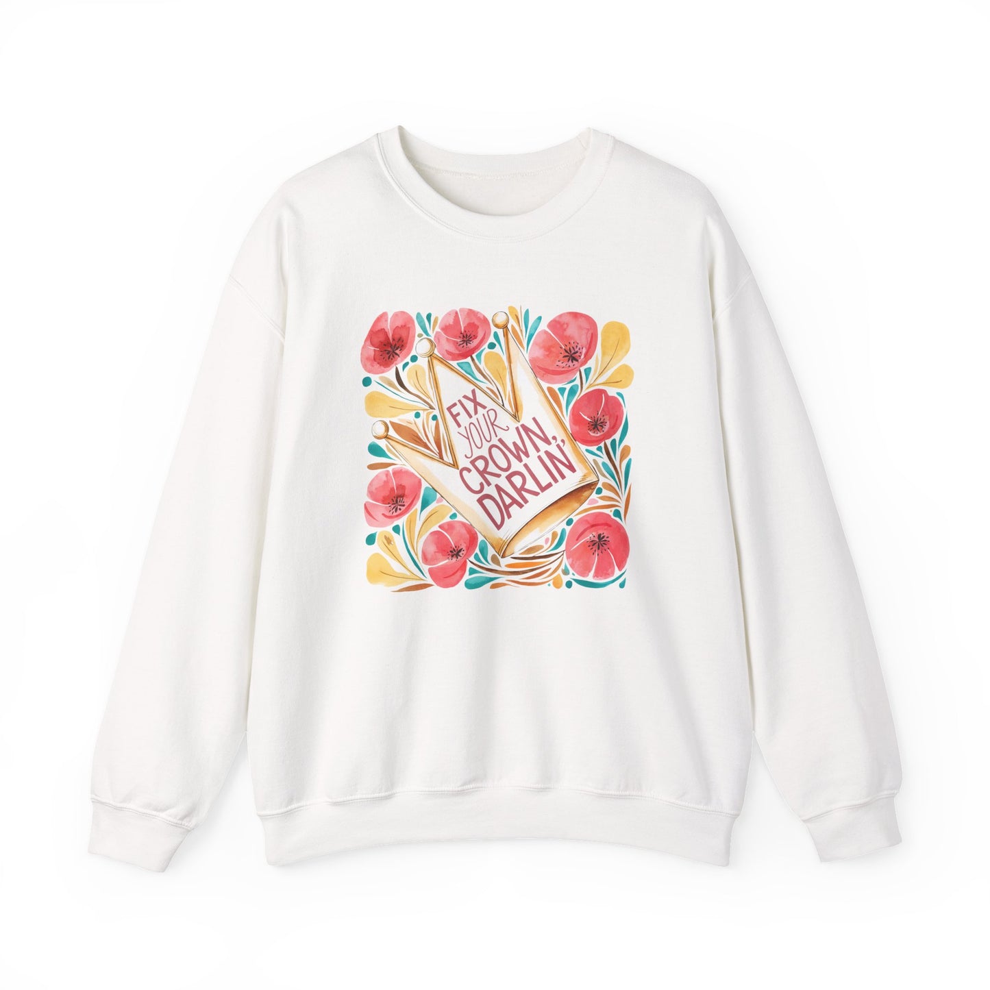 Crewneck Sweatshirt — Straighten Your Crown Darlin' Floral Graphic
