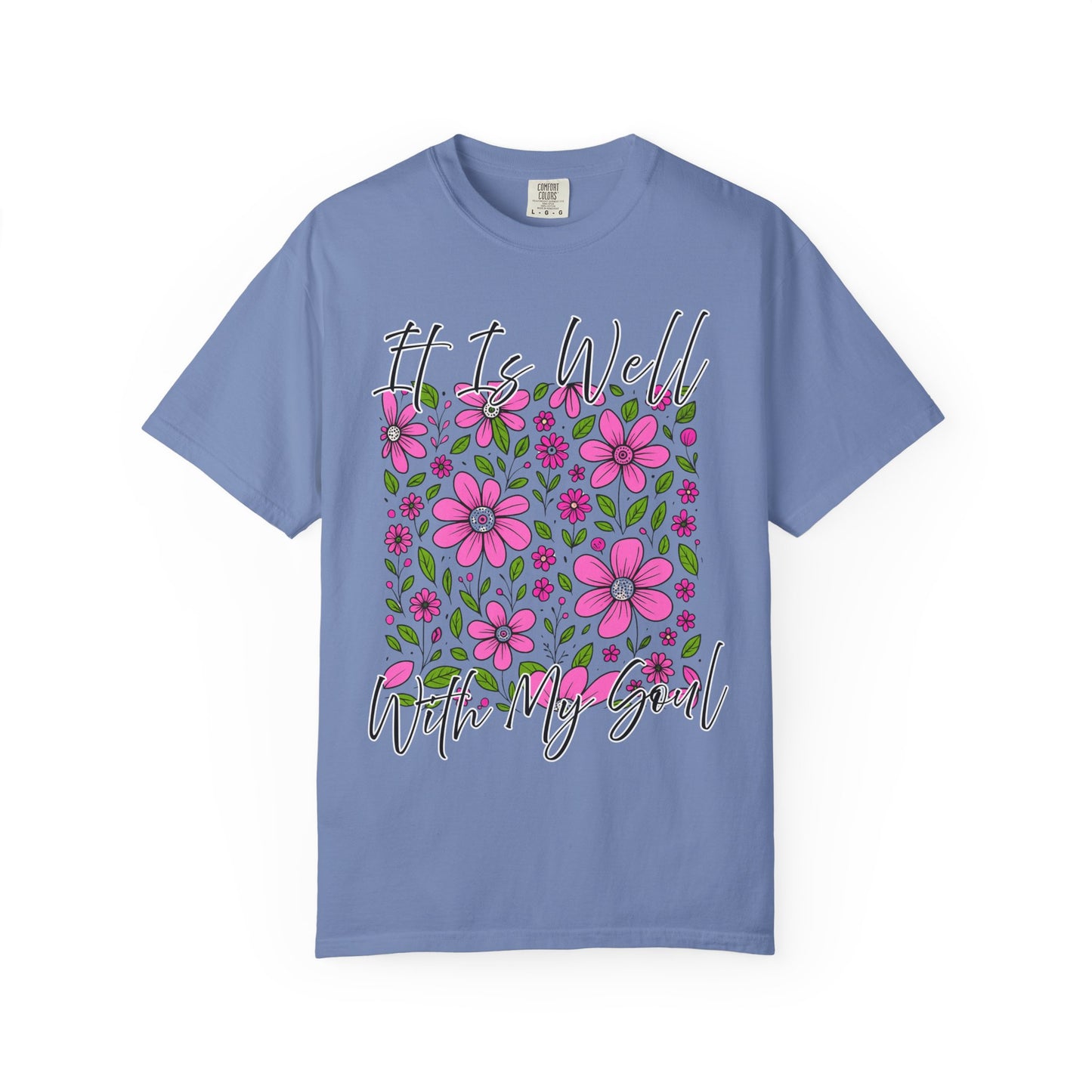 Floral Inspirational T-Shirt - It Is Well With My Soul, Comfort Colors Tee, Gift for Her, Motivation Shirt, Positive Vibes Top, Casual Tee,