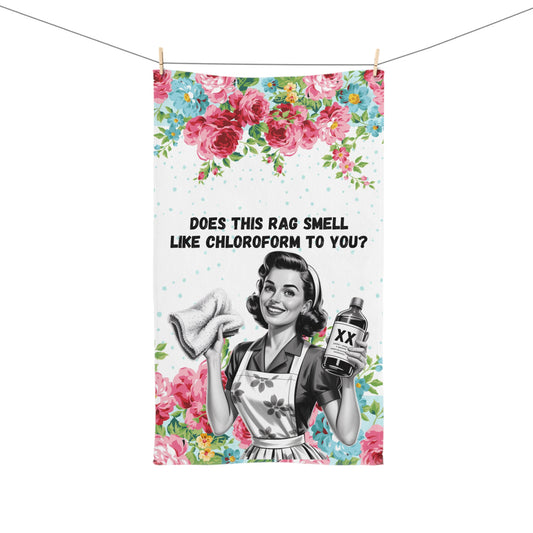 Vintage Floral Hand Towel — "Does This Rag Smell Like Chloroform To You?" Retro Kitchen Humor