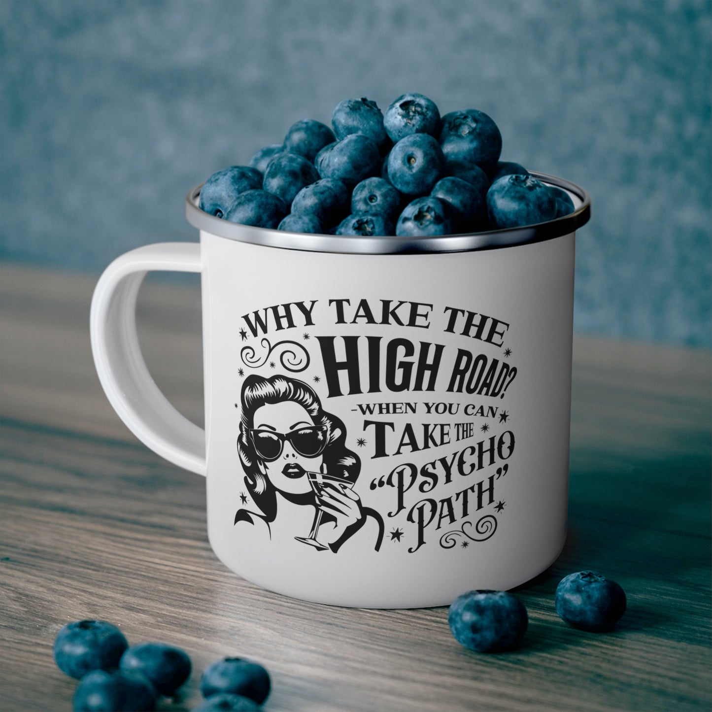 Enamel Mug – "Why Take the High Road? Take the Psycho Path" Retro Camping Cup