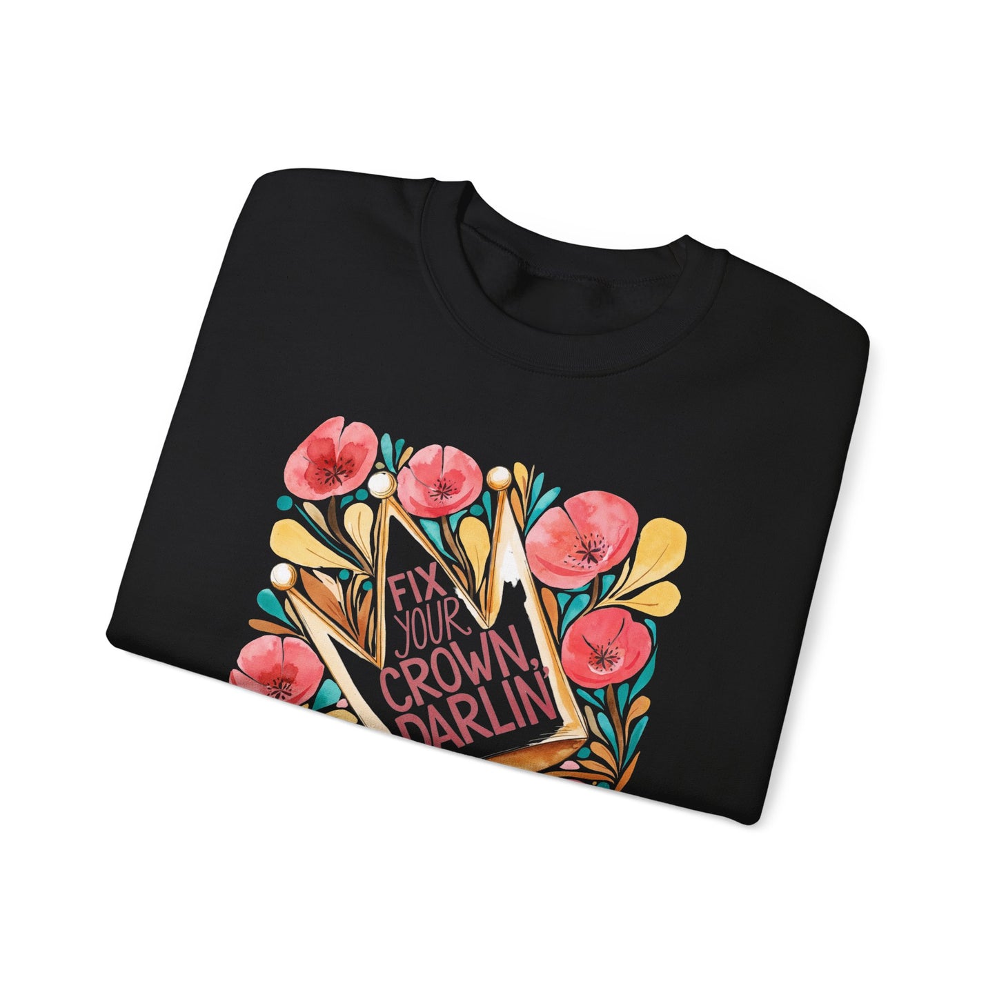 Crewneck Sweatshirt — Straighten Your Crown Darlin' Floral Graphic