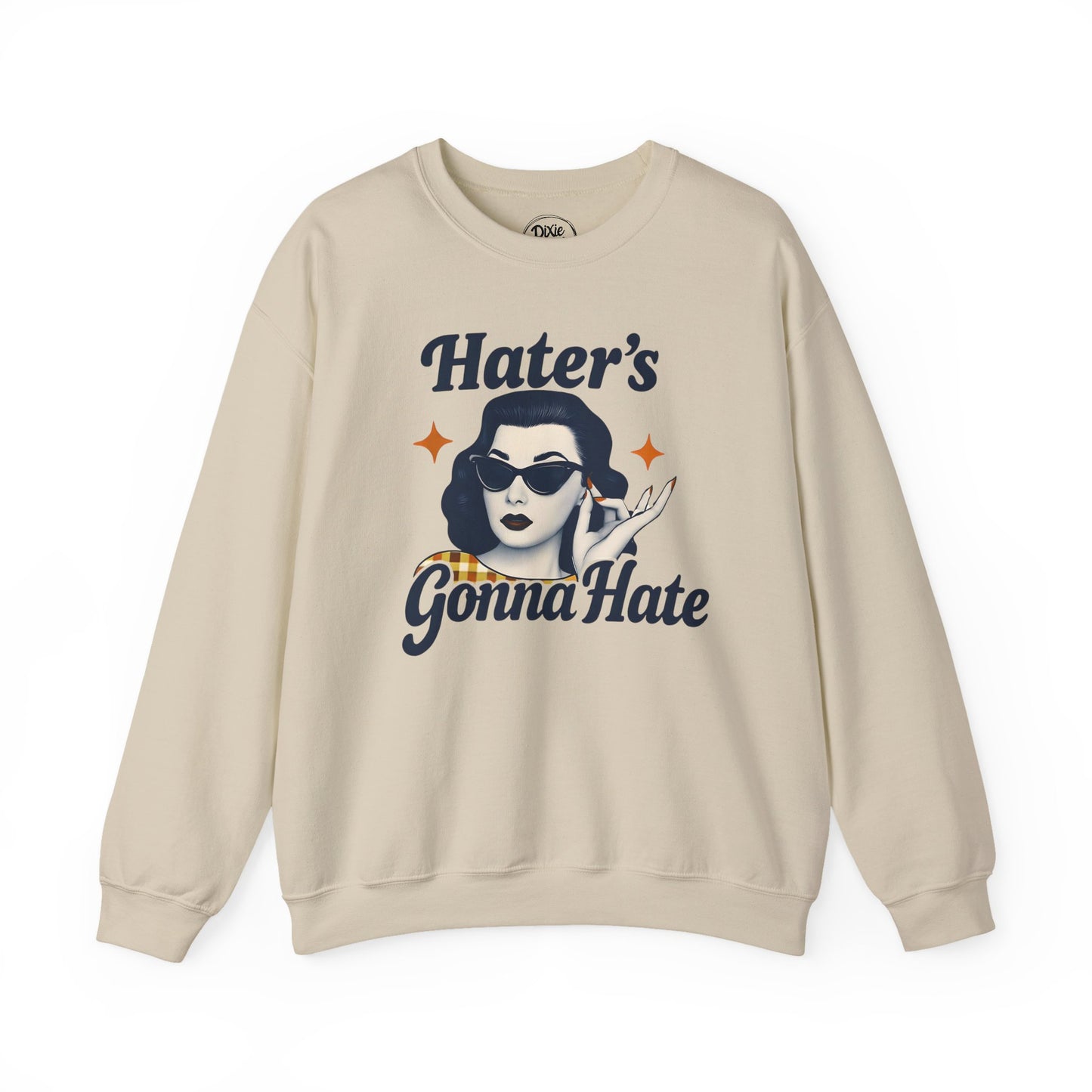 Hater's Gonna Hate Crewneck Sweatshirt, Funny Unisex Pullover, Casual Gift for Friends, Comfy Outfit, Humor Apparel
