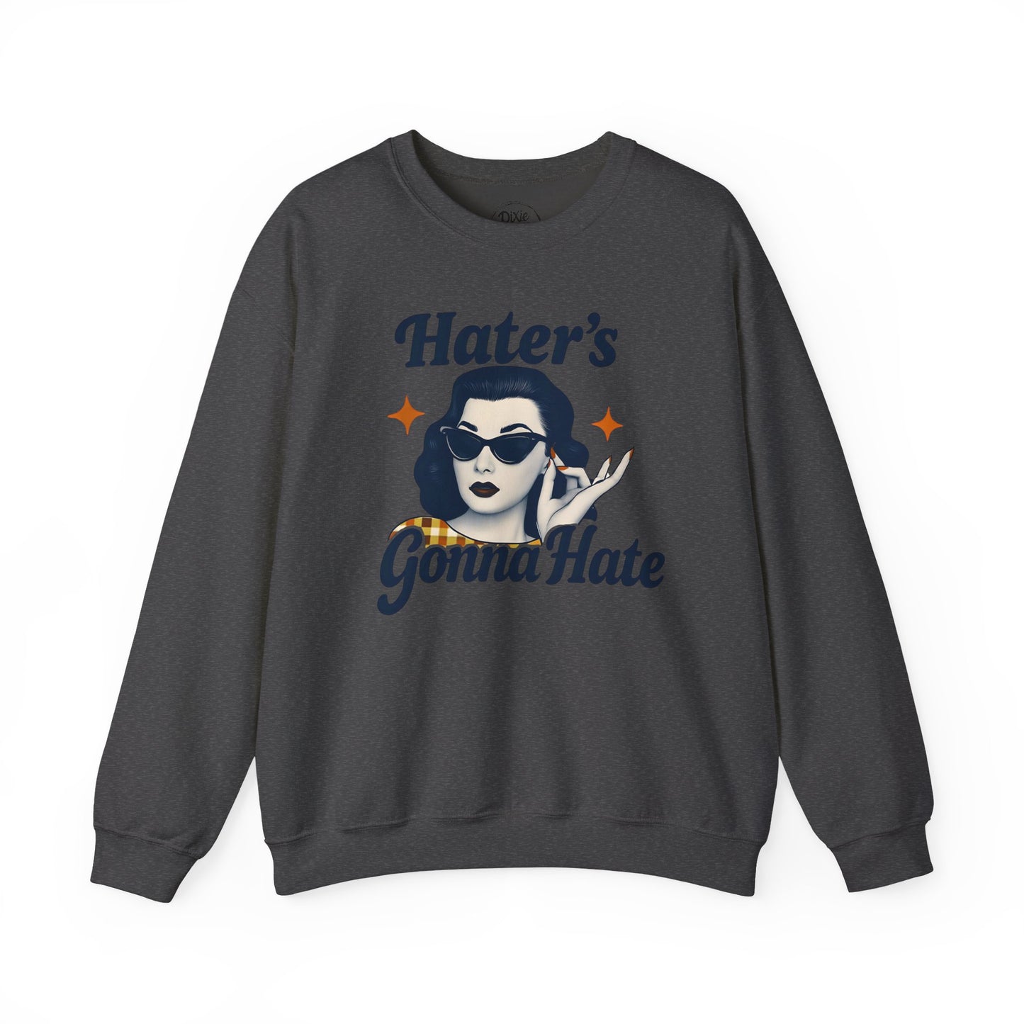 Hater's Gonna Hate Crewneck Sweatshirt, Funny Unisex Pullover, Casual Gift for Friends, Comfy Outfit, Humor Apparel
