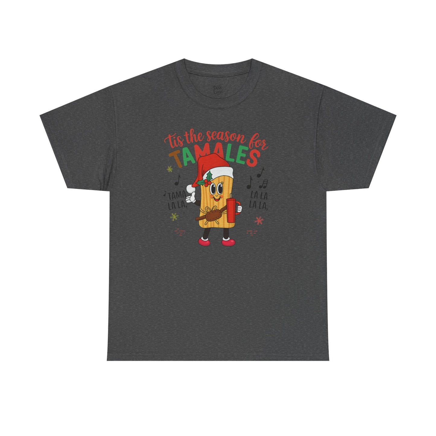 'Tis the Season for Tamales T-Shirt — Christmas Tamale Holiday Tee