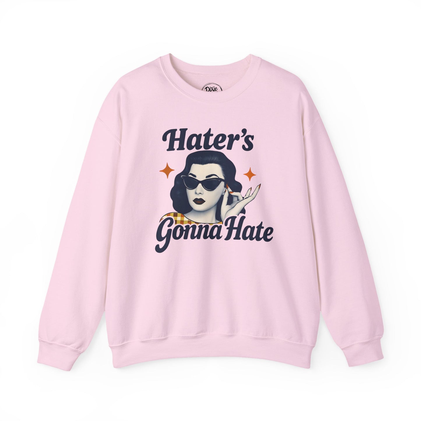 Hater's Gonna Hate Crewneck Sweatshirt, Funny Unisex Pullover, Casual Gift for Friends, Comfy Outfit, Humor Apparel
